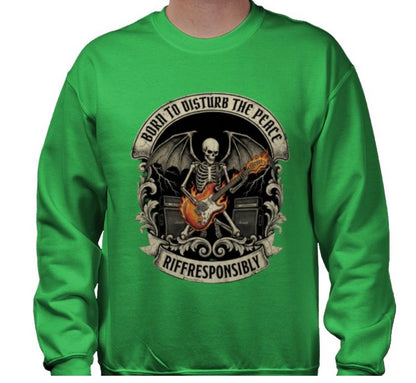 Riff Responsibly | Born To Disturb The Peace Sweatshirt