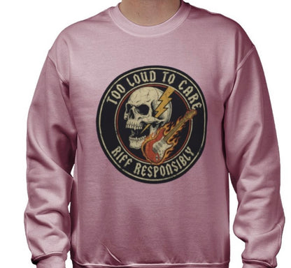 Riff Responsibly | Too Loud To Care Sweatshirt