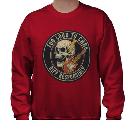 Riff Responsibly | Too Loud To Care Sweatshirt