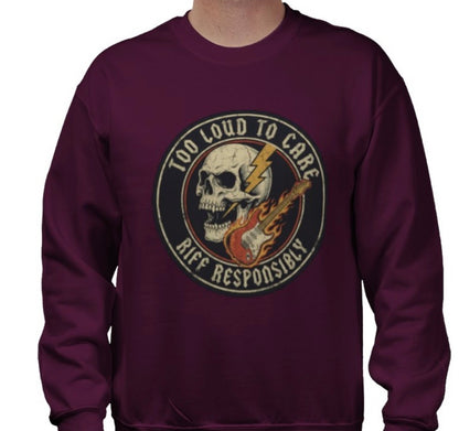 Riff Responsibly | Too Loud To Care Sweatshirt