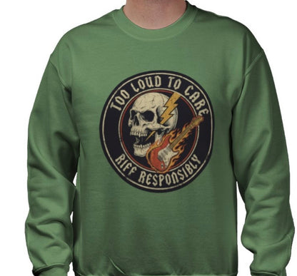 Riff Responsibly | Too Loud To Care Sweatshirt
