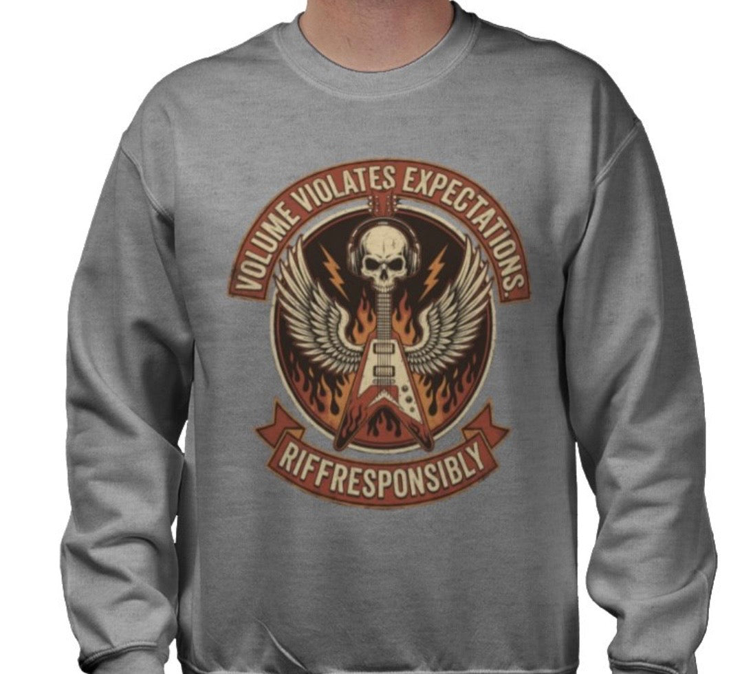 Riff Responsibly | Volume Violates Expectations Sweatshirt