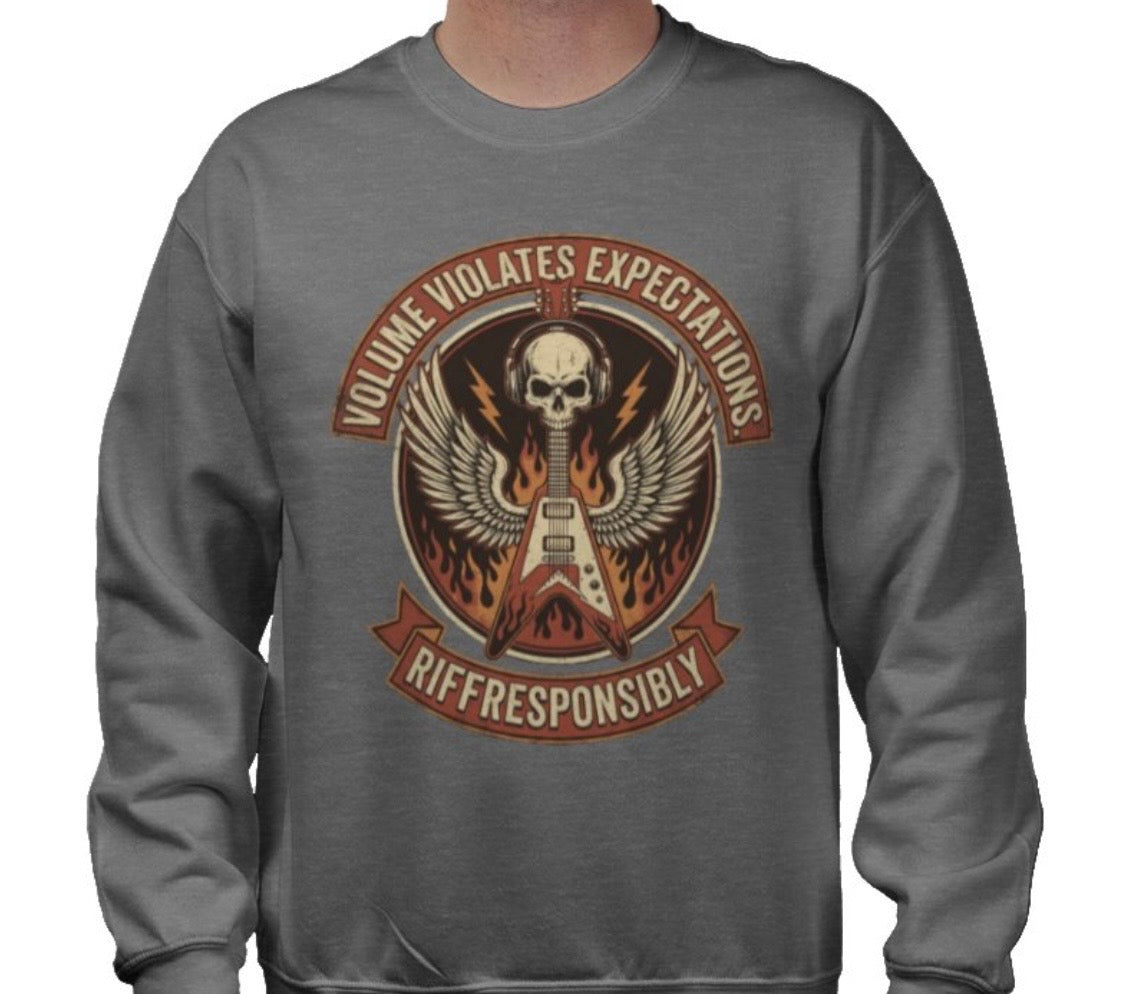 Riff Responsibly | Volume Violates Expectations Sweatshirt