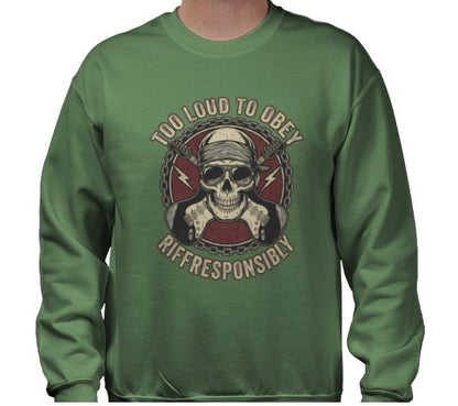 Riff Responsibly | Too Loud To Obey Sweatshirt